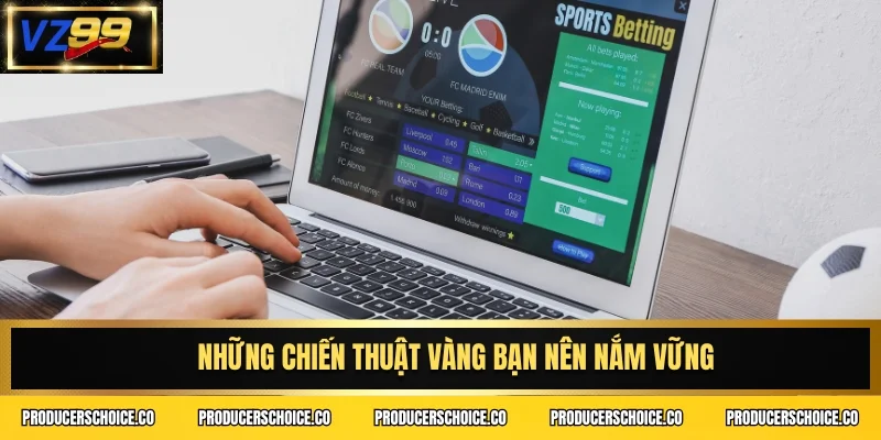 Những chiến thuật vàng bạn nên nắm vững