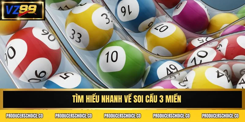 Tìm hiểu nhanh về soi cầu 3 Miền
